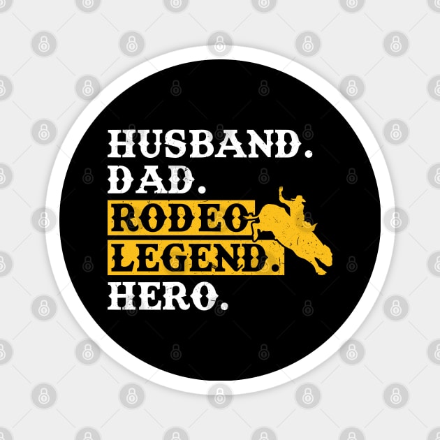 Husband. Dad. Rodeo Legend. Hero. - Bull Rider Magnet by Peco-Designs